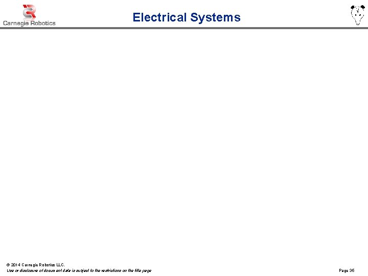 Electrical Systems © 2014 Carnegie Robotics LLC. Use or disclosure of document data is