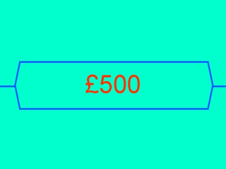 £ 500 