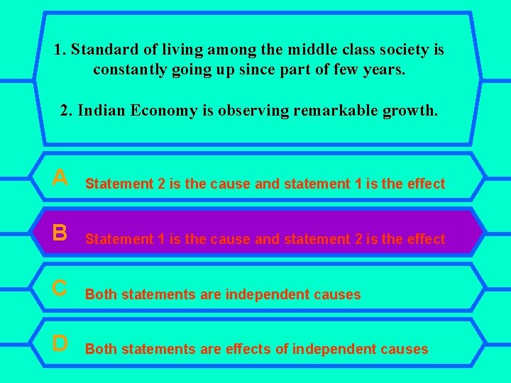 1. Standard of living among the middle class society is constantly going up since