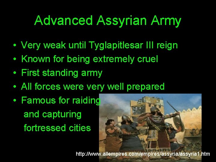 Advanced Assyrian Army • • • Very weak until Tyglapitlesar III reign Known for