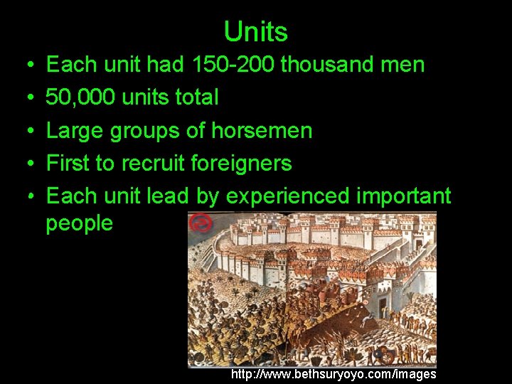  • • http: // • Units Each unit had 150 -200 thousand men