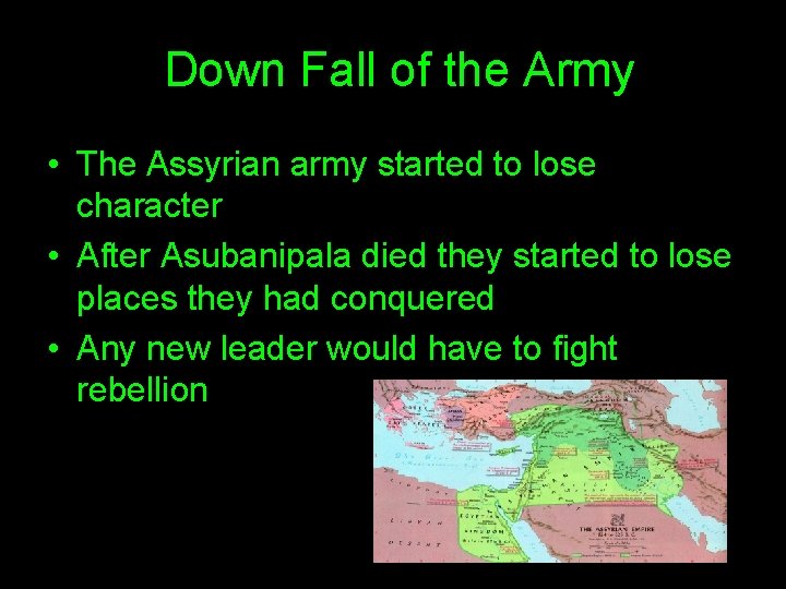 Down Fall of the Army • The Assyrian army started to lose character •