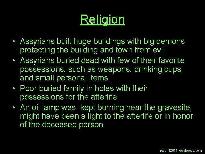 Religion • Assyrians built huge buildings with big demons protecting the building and town