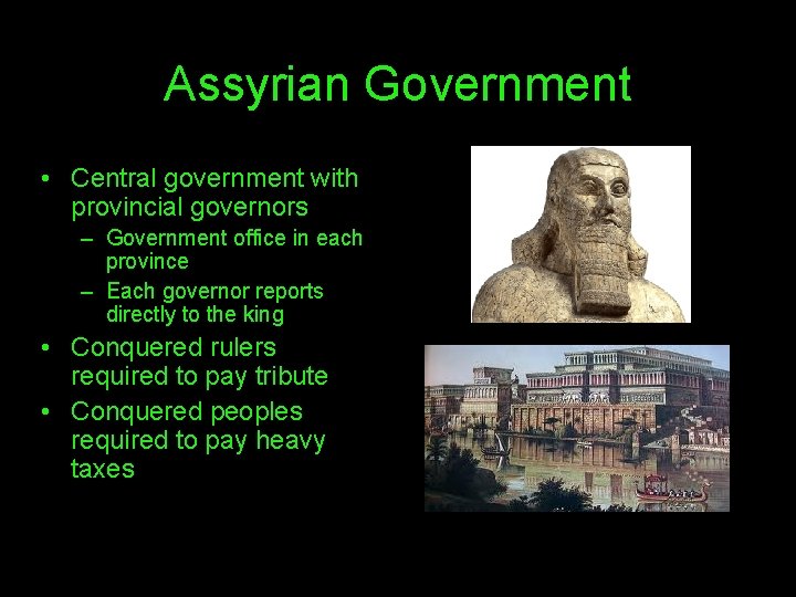 Assyrian Government • Central government with provincial governors – Government office in each province