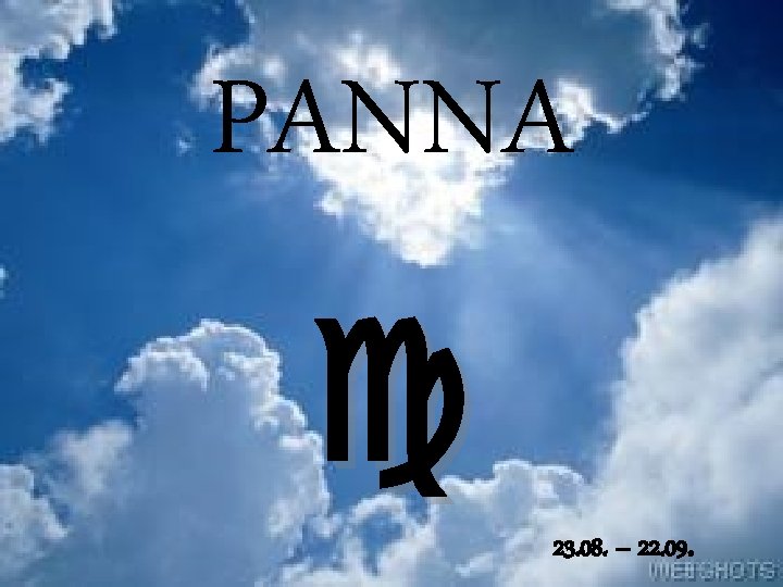 PANNA 23. 08. – 22. 09. 