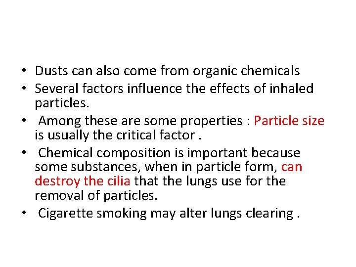  • Dusts can also come from organic chemicals • Several factors influence the
