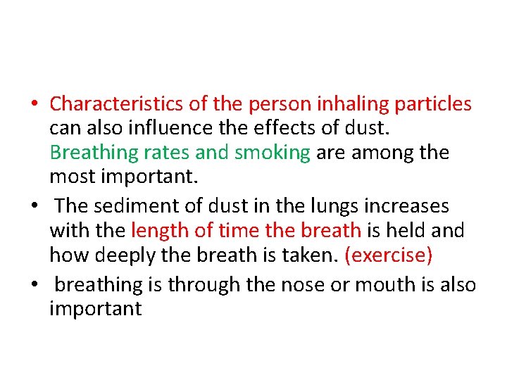  • Characteristics of the person inhaling particles can also influence the effects of