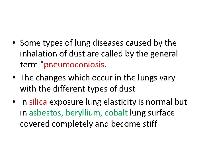  • Some types of lung diseases caused by the inhalation of dust are
