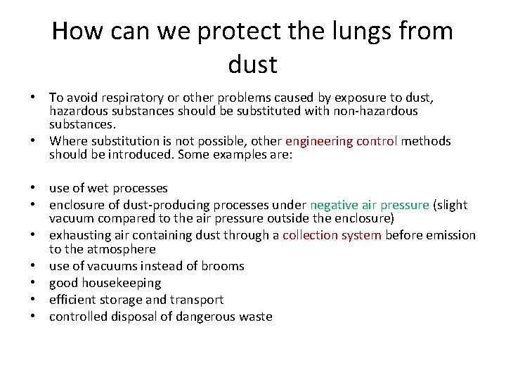How can we protect the lungs from dust • To avoid respiratory or other