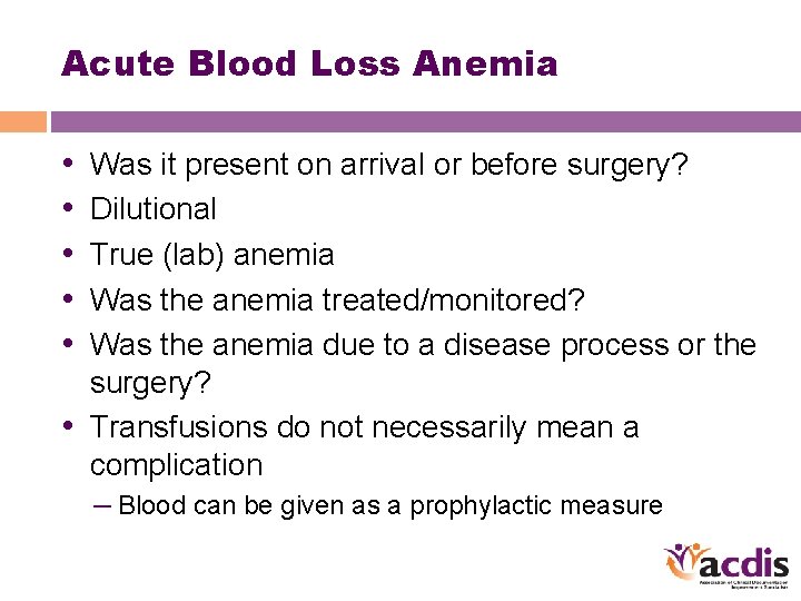 Acute Blood Loss Anemia • • • Was it present on arrival or before
