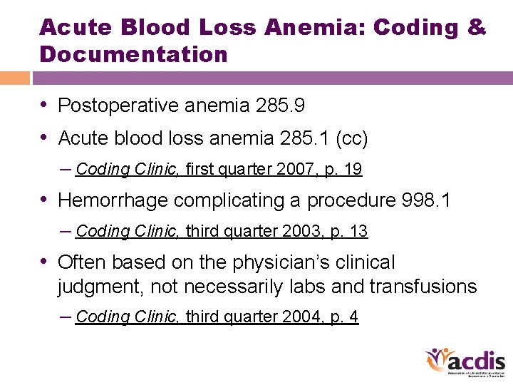 Acute Blood Loss Anemia: Coding & Documentation • Postoperative anemia 285. 9 • Acute