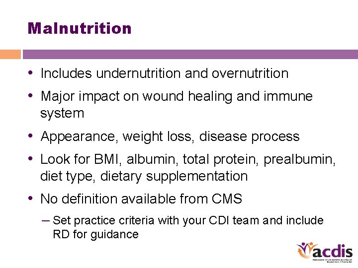 Malnutrition • Includes undernutrition and overnutrition • Major impact on wound healing and immune