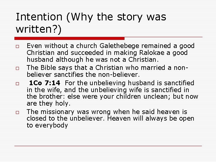 Intention (Why the story was written? ) o o Even without a church Galethebege