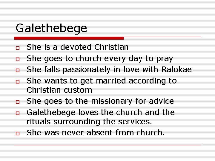 Galethebege o o o o She is a devoted Christian She goes to church