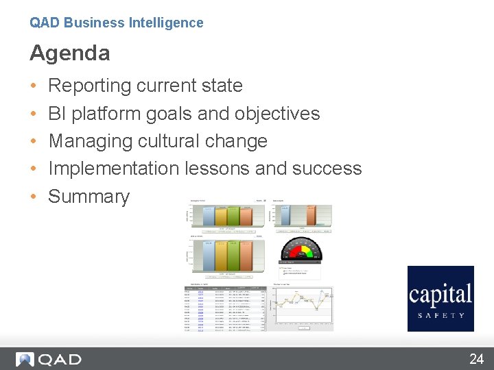 QAD Business Intelligence Agenda • • • Reporting current state BI platform goals and