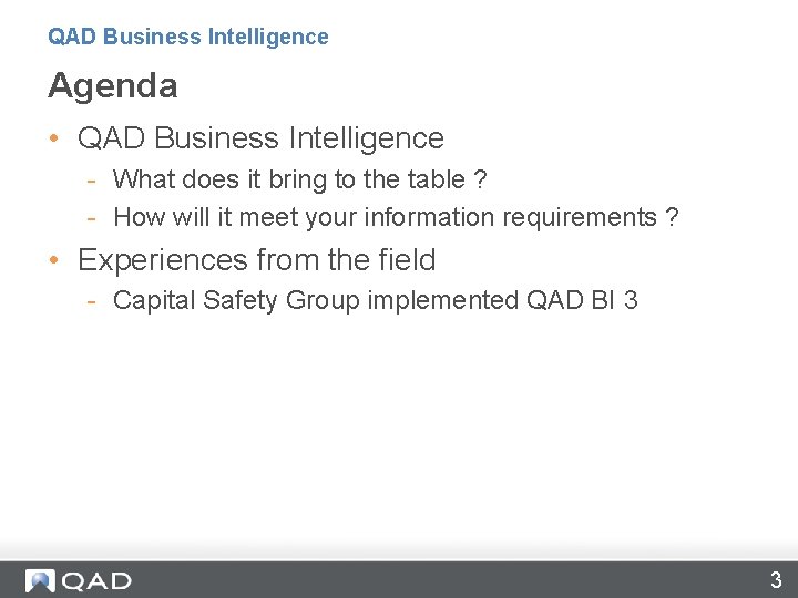 QAD Business Intelligence Agenda • QAD Business Intelligence - What does it bring to