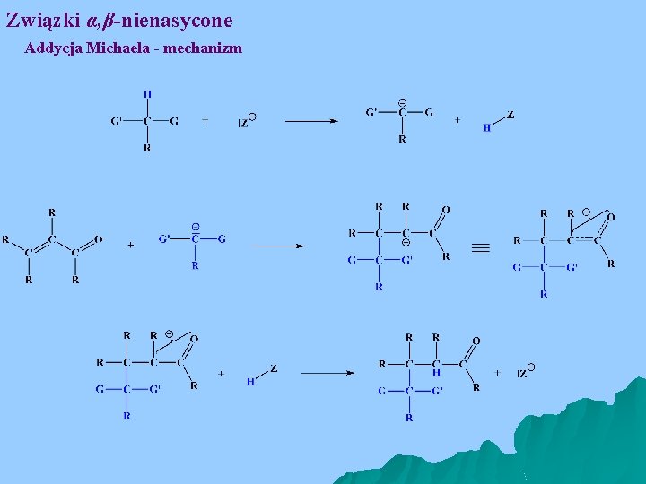 Związki α, β-nienasycone Addycja Michaela - mechanizm 