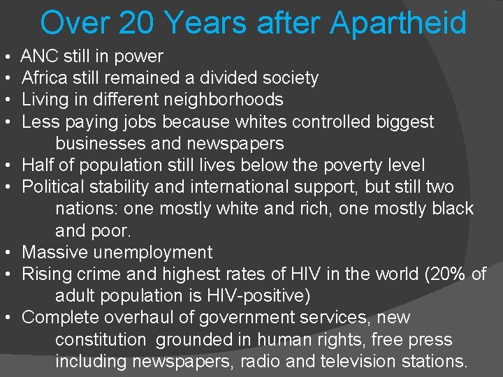 Over 20 Years after Apartheid • ANC still in power • Africa still remained