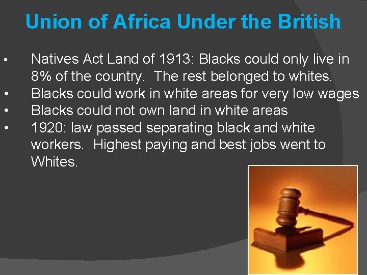 Union of Africa Under the British • • • • Natives Act Land of