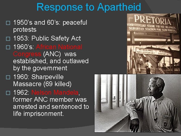 Response to Apartheid � � � 1950’s and 60’s: peaceful protests 1953: Public Safety