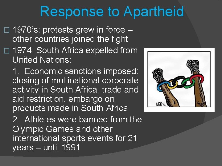 Response to Apartheid 1970’s: protests grew in force – other countries joined the fight