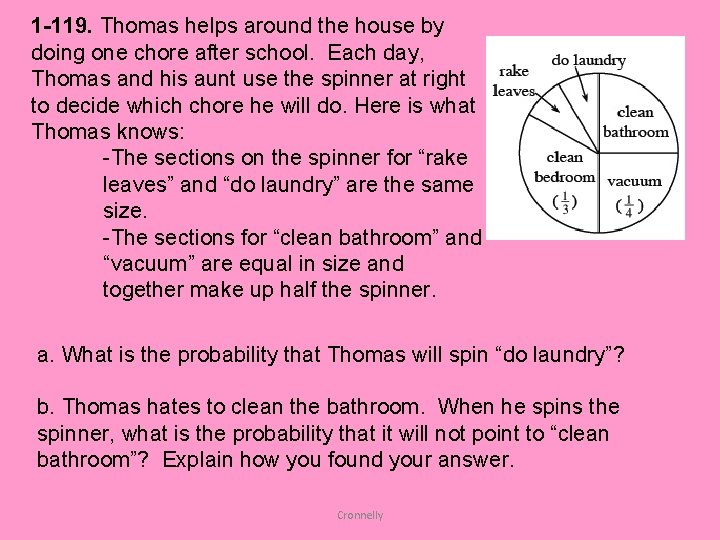 1 -119. Thomas helps around the house by doing one chore after school. Each