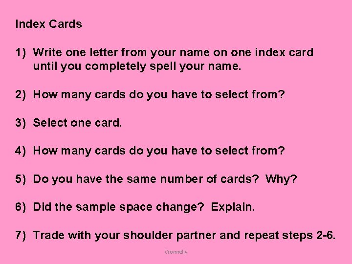 Index Cards 1) Write one letter from your name on one index card until