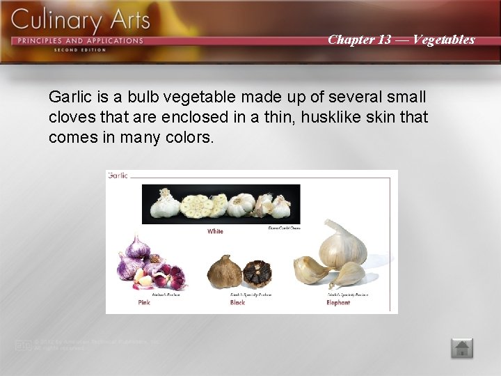 Chapter 13 — Vegetables Garlic is a bulb vegetable made up of several small