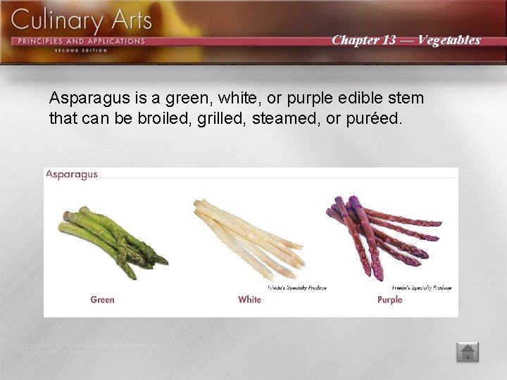 Chapter 13 — Vegetables Asparagus is a green, white, or purple edible stem that