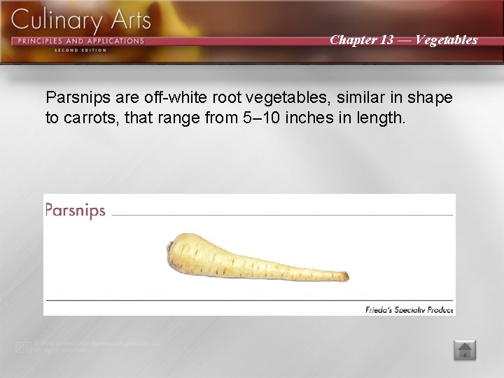 Chapter 13 — Vegetables Parsnips are off-white root vegetables, similar in shape to carrots,