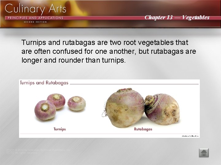 Chapter 13 — Vegetables Turnips and rutabagas are two root vegetables that are often