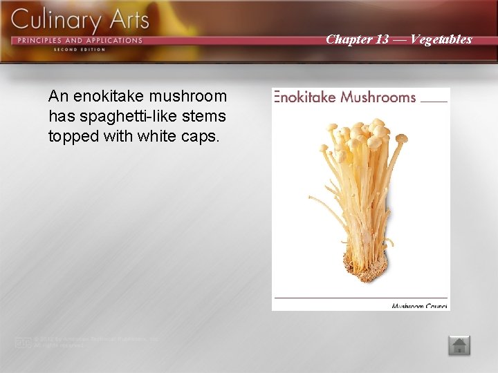 Chapter 13 — Vegetables An enokitake mushroom has spaghetti-like stems topped with white caps.