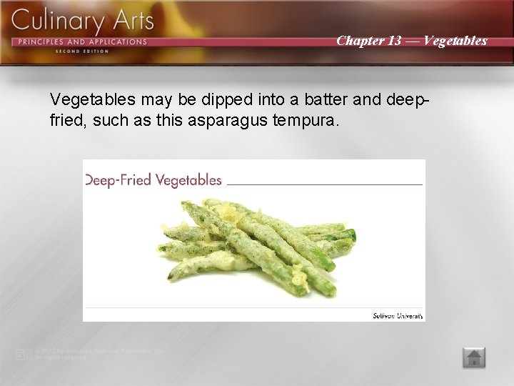 Chapter 13 — Vegetables may be dipped into a batter and deepfried, such as