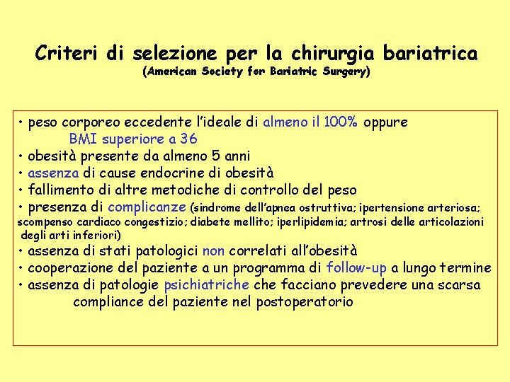 Criteri di selezione per la chirurgia bariatrica (American Society for Bariatric Surgery) • peso