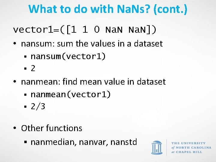 What to do with Na. Ns? (cont. ) vector 1=([1 1 0 Na. N])