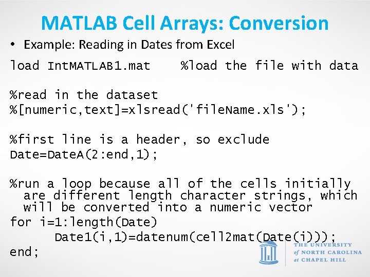 MATLAB Cell Arrays: Conversion • Example: Reading in Dates from Excel load Int. MATLAB