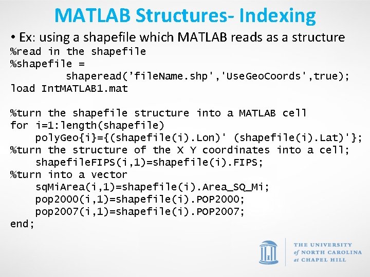 MATLAB Structures- Indexing • Ex: using a shapefile which MATLAB reads as a structure