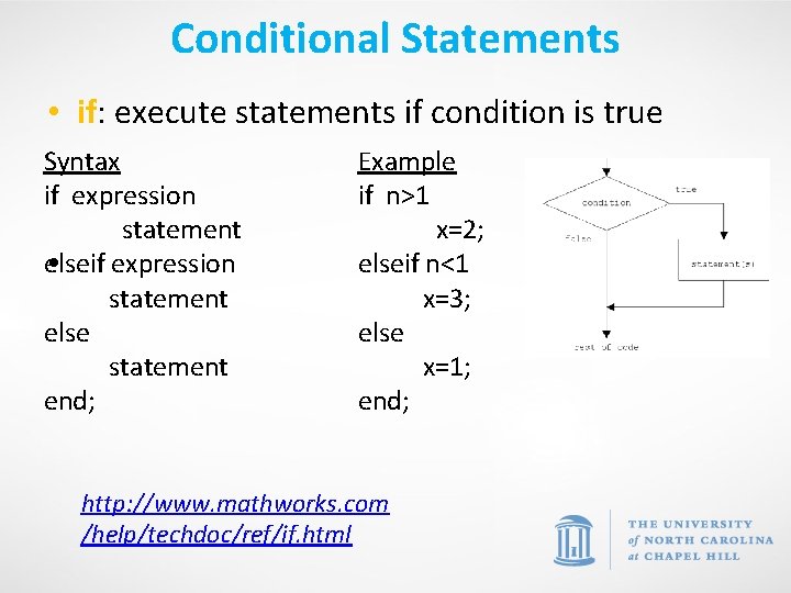 Conditional Statements • if: execute statements if condition is true Syntax if expression statement