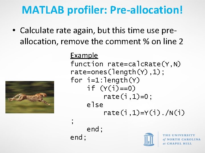 MATLAB profiler: Pre-allocation! • Calculate rate again, but this time use preallocation, remove the