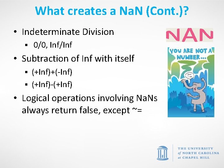 What creates a Na. N (Cont. )? • Indeterminate Division § 0/0, Inf/Inf •