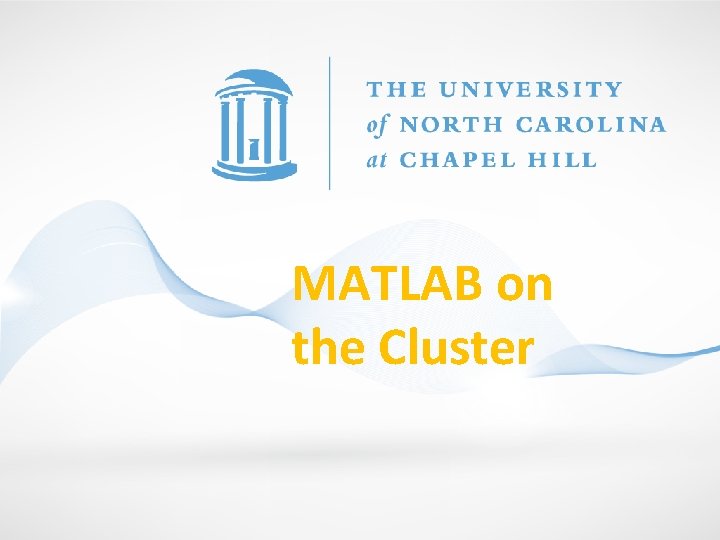 MATLAB on the Cluster 