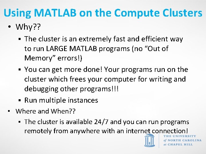 Using MATLAB on the Compute Clusters • Why? ? The cluster is an extremely