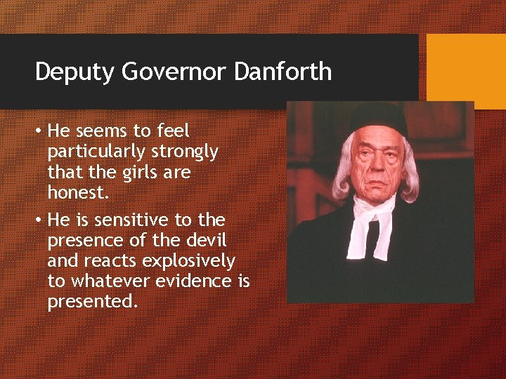 Deputy Governor Danforth • He seems to feel particularly strongly that the girls are