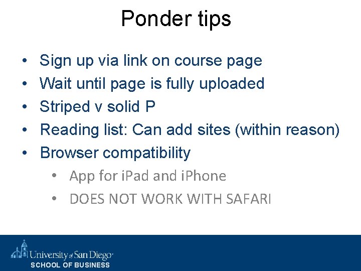 Ponder tips • • • Sign up via link on course page Wait until