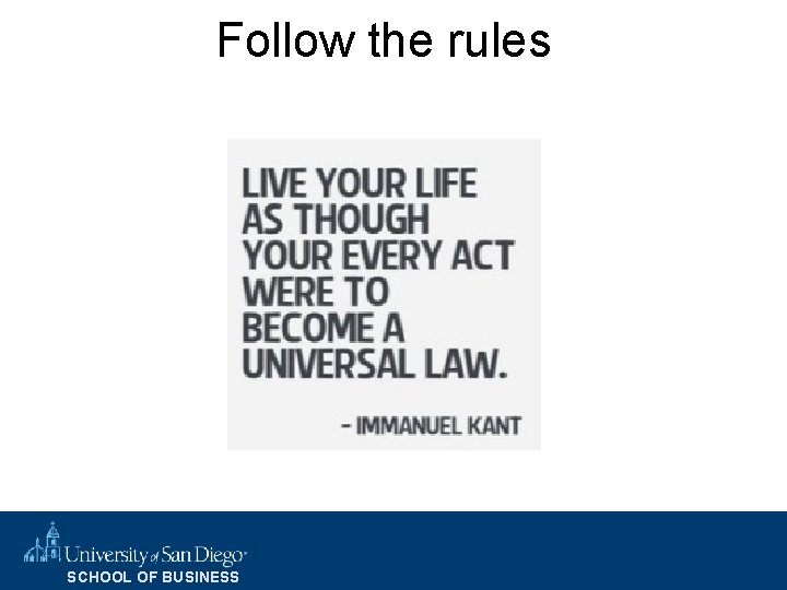 Follow the rules SCHOOL OF BUSINESS 