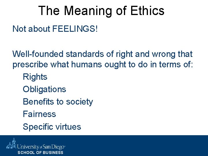 The Meaning of Ethics Not about FEELINGS! Well-founded standards of right and wrong that