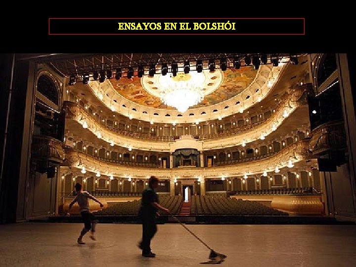 ENSAYOS EN EL BOLSHÓI ENSAYOS EN EL BOLSHÓI