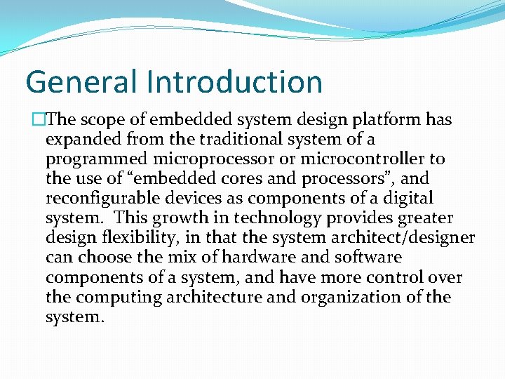 General Introduction �The scope of embedded system design platform has expanded from the traditional