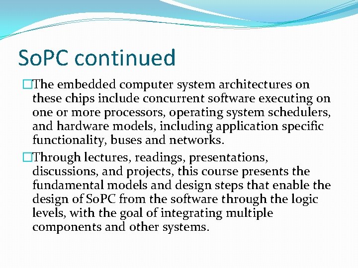 So. PC continued �The embedded computer system architectures on these chips include concurrent software
