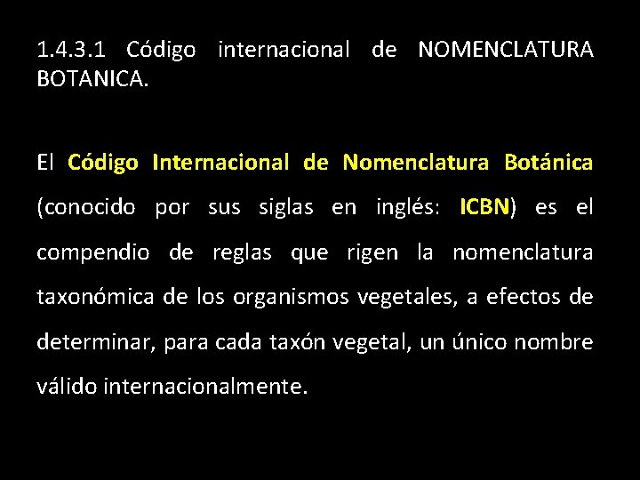 1. 4. 3. 1 Código internacional de NOMENCLATURA BOTANICA. El Código Internacional de Nomenclatura